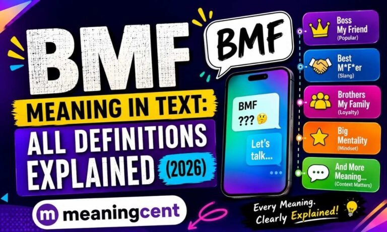 BMF Meaning in Text All Definitions Explained (2026) infographic with multiple BMF definitions and MeaningCent branding