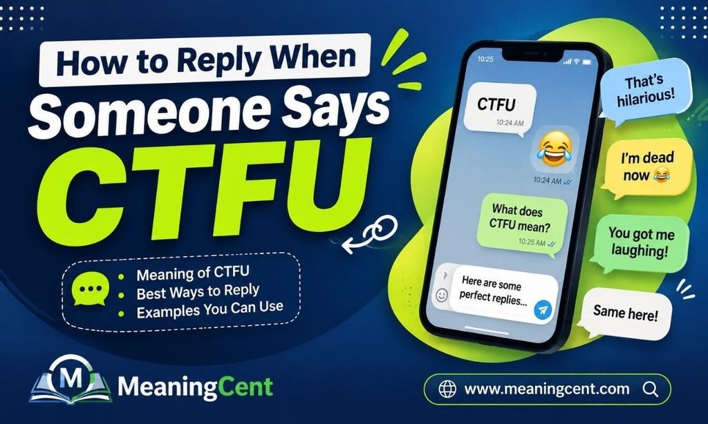How to Reply When Someone Says CTFU