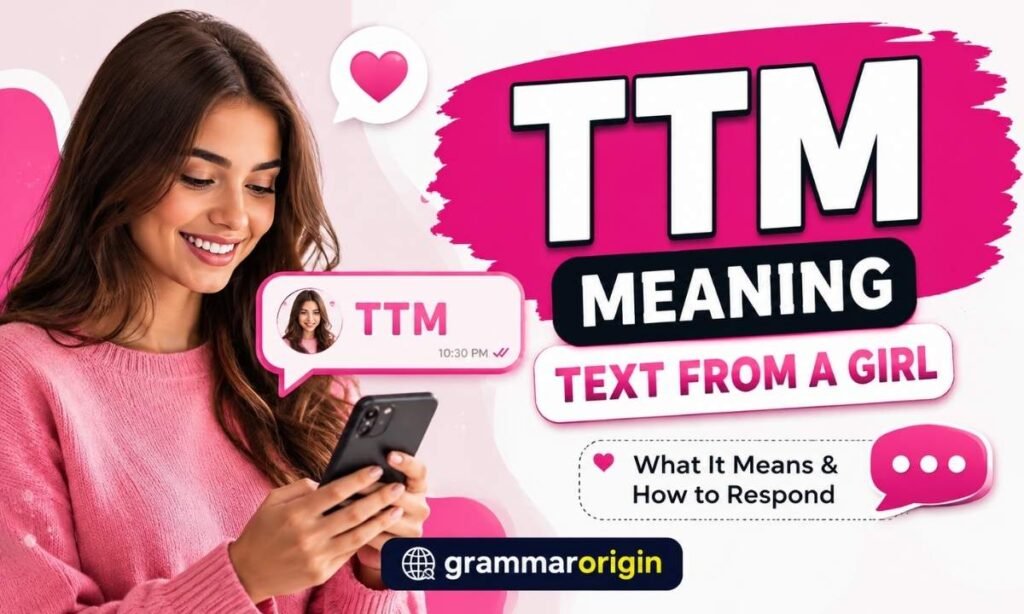 TTM Meaning Text From a Girl