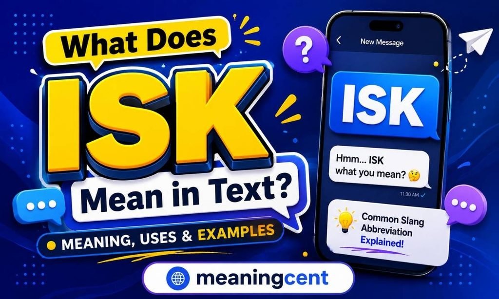 What Does ISK Mean in Text