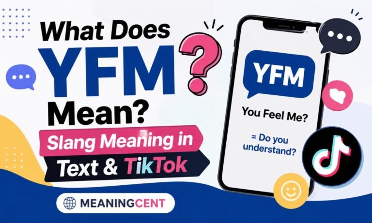 What Does YFM Mean Slang Meaning in Text & TikTok