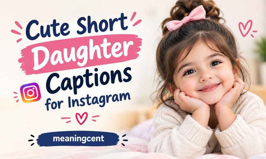 Cute Short Daughter Captions for Instagram