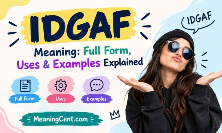 IDGAF Meaning_ Full Form, Uses & Examples Explained