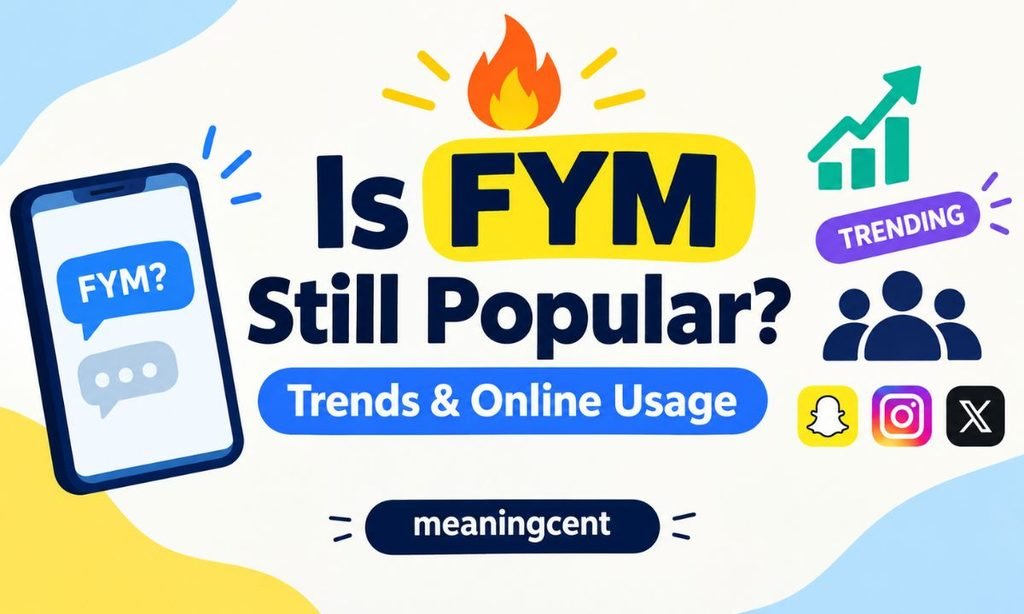 Is FYM Still Popular_ Trends & Online Usage