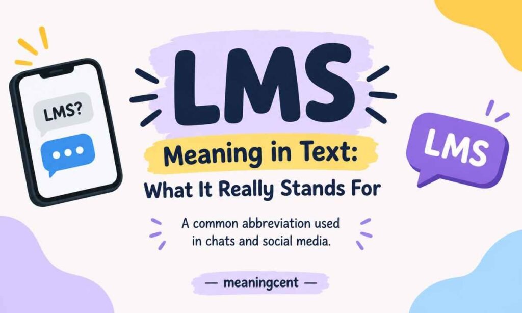 LMS Meaning in Text_ What It Really Stands For