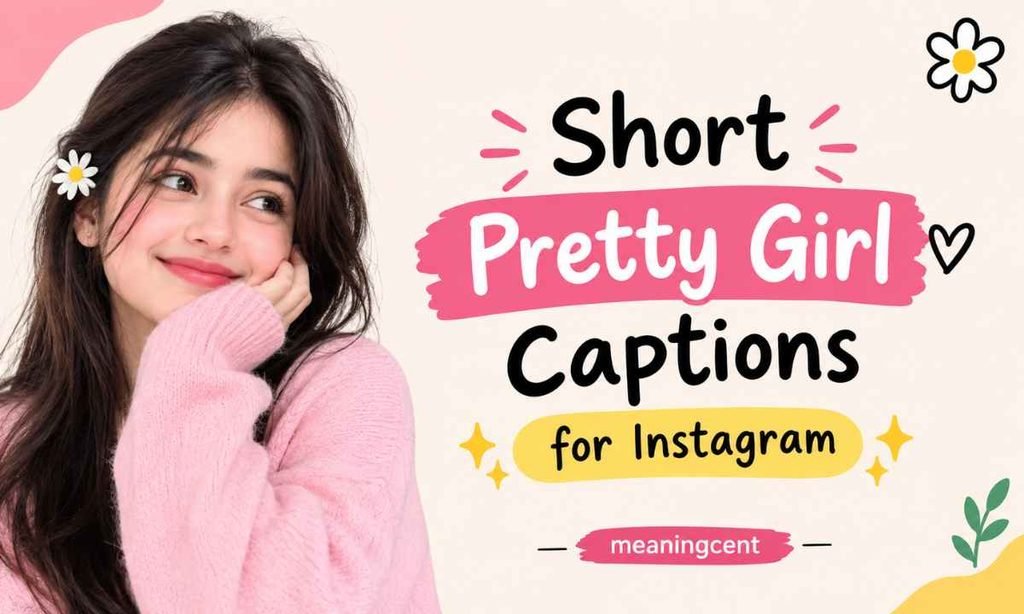 Short Pretty Girl Captions for Instagram