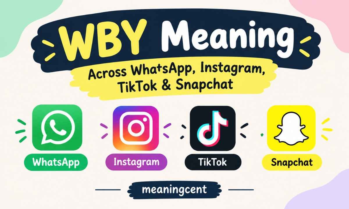 WBY Meaning Across WhatsApp, Instagram, TikTok & Snapchat