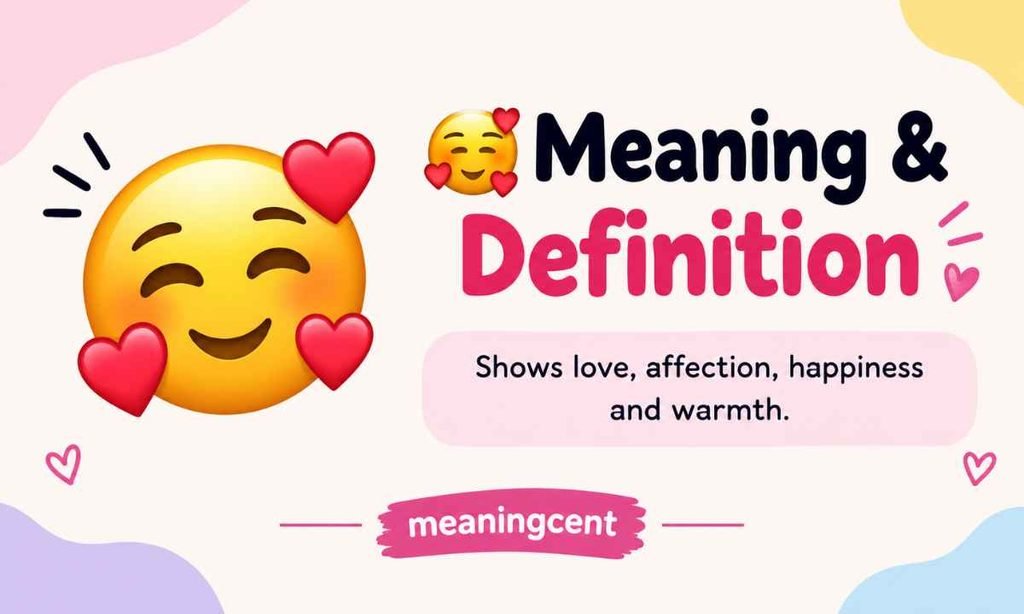 🥰 Meaning & Definition